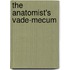 The Anatomist's Vade-Mecum