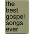 The Best Gospel Songs Ever