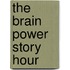 The Brain Power Story Hour