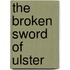 The Broken Sword of Ulster