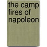 The Camp Fires of Napoleon door Henry C. Watson
