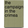 The Campaign in the Crimea door William Simpson