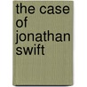 The Case of Jonathan Swift door George Milbry Gould