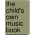 The Child's Own Music Book