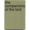 The Companions of the Lord by Charles Edward Baines Reed