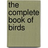 The Complete Book of Birds door David Alderton