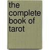 The Complete Book of Tarot door Ken Ludden