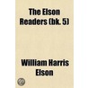 The Elson Readers Volume 5 door William Harris Elson