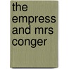 The Empress and Mrs Conger door Grant Hayter-Menzies
