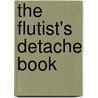 The Flutist's Detache Book door Authors Various