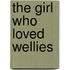 The Girl Who Loved Wellies