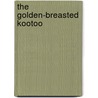 The Golden-Breasted Kootoo door Laura Elizabeth Howe Richards