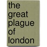The Great Plague of London by Stephen Porter