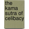 The Kama Sutra of Celibacy by C.L. Summers