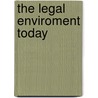 The Legal Enviroment Today by Roger LeRoy Miller