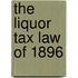 The Liquor Tax Law of 1896