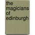 The Magicians of Edinburgh