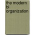 The Modern Bi Organization