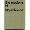 The Modern Bi Organization door Gloria J. Miller