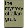 The Mystery of Allan Grale door Isabella Fyvie Mayo