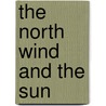 The North Wind and the Sun door Dona Rice