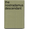 The Nostradamus Descendant door Mr Daniel Mark Berghoff