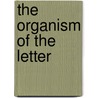 The Organism of the Letter door Einav Ketraro
