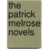 The Patrick Melrose Novels by Edward St Aubyn