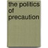 The Politics of Precaution