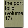 The Port Folio (Volume 17) by Joseph Dennie