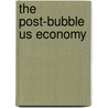 The Post-Bubble Us Economy door Elias Karakitsos