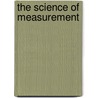 The Science Of Measurement by Herbert Arthur Klein