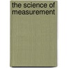 The Science Of Measurement door Herbert Arthur Klein