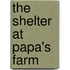The Shelter At Papa's Farm