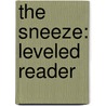 The Sneeze: Leveled Reader door Authors Various