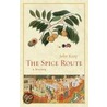 The Spice Route: A History by John Keay