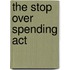 The Stop Over Spending Act