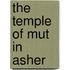 The Temple Of Mut In Asher