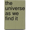 The Universe As We Find It door John Heil