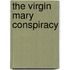 The Virgin Mary Conspiracy