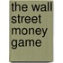 The Wall Street Money Game