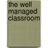The Well Managed Classroom