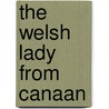 The Welsh Lady from Canaan by Eirian Jones