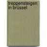 Treppensteigen in Brüssel door Iris Kersten