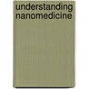 Understanding Nanomedicine by Rob Burgess