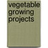 Vegetable Growing Projects