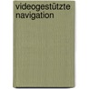 Videogestützte Navigation door Bergmann Stephan