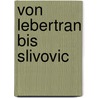 Von Lebertran bis Slivovic by Heribert Hölz