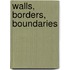 Walls, Borders, Boundaries