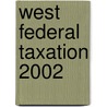 West Federal Taxation 2002 door William Hoffman